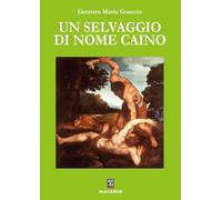 Un selvaggio di nome Caino (Nuova luce)