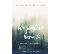 Un sendero hacia ti: Escucha tu voz interior