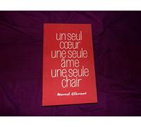 un seul coeur,une seule ame,une seule chair , de marcel clement , editions de l escalade , editions de l homme nouveau 1977, broché
