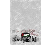 Un seul héros, le peuple: Notebook Palestine/Algérie