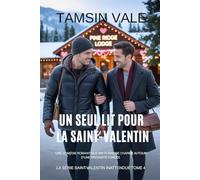 Un seul lit pour la Saint-Valentin: Une comédie romantique MM pleine de charme autour d’une proximité forcée: 4 (La série Saint-Valentin inattendue: Une comédie romantique MM contemporaine)