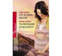 Un Si Beau Secret - Audacieuse Proposition (harlequin Passions) (ebook