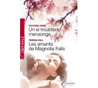 Un Si Troublant Mensonge - Les Amants De Magnolia Falls (harlequin Pas