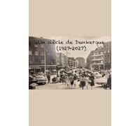 Un siècle de Dunkerque