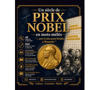 Un siècle de Prix Nobel en mots-mêlés: ... pour le plus grand bénéfice à l'humanité | 48 grilles | Gros caractères | Physique, Médecine, Chimie, ... Economie | Cadeau idéal pour les vacances