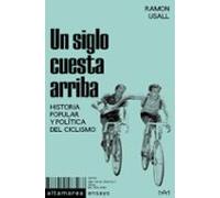 Un Siglo Cuesta Arriba