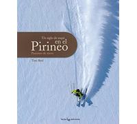Un Siglo De Esquí En El Pirineo: Pasiones de nieve OFERTA! (Otros Naturaleza)