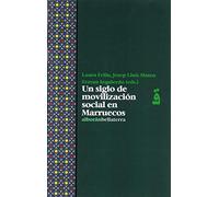 UN SIGLO DE MOVILIZACIÓN SOCIAL EN MARRUECOS (BIBLIOTECA ESTUDIOS AFRICANOS)