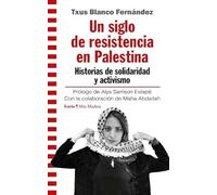 Un Siglo De Resistencia En Palestina