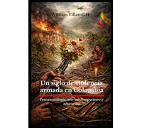 Un siglo de violencia armada en Colombia: Fenomenología, arte contemporáneo y educación