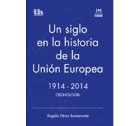 Un Siglo En La Historia De La Unión Europea. 1914-2014 (ebook)