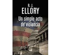 Un simple acto de violencia (NOVELA POLICÍACA)