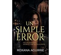 Un Simple Error: Vio un asesinato... ahora él sabe que ella existe