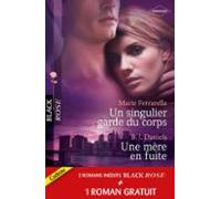 Un Singulier Garde Du Corps - Une Mère En Fuite - Sous Sa Protection (