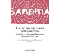 Un sistema del pleno conocimiento: Schelling y el "Sistema del idealismo trascendental"de 1800 | Varios Autores , Johanna Hueck, R