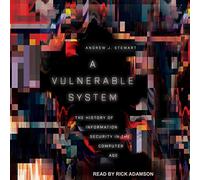 Un sistema vulnerable: la historia de la seguridad de la información en la era de las computadoras