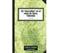Un 'skywalker' en el reino de Siam, Tailandia: 5 (niberta - Cuadernos Livingstone)