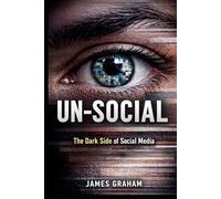 Un-Social: The Dark Side Of Social Media