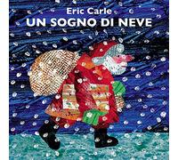 Un sogno di neve. Ediz. a colori (I libri di Eric Carle)