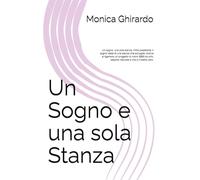 Un Sogno e una sola Stanza: Un sogno, una sola stanza, mille possibilità: Il sogno reale di una stanza che accoglie, coltiva e rigenera: un progetto ... orto, sapone naturale e vita a impatto zero.