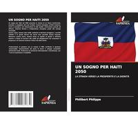UN SOGNO PER HAITI 2050: LA STRADA VERSO LA PROSPERITÀ E LA DIGNITÀ