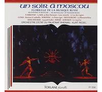 Un Soir A Moscou - Florilege Musique Russe, Tchaikovsky,Glinka,Borodine,Moussorgsky,Khatchaturian..