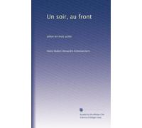 Un soir, au front: pièce en trois actes