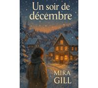Un soir de décembre: Une romance hivernale réconfortante, pleine d'amour, d'espoir et de nouveaux départs
