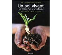 Un sol vivant: Un allié pour cultiver