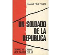 Un soldado de la república: Itinerario ibérico de un joven revolucionario