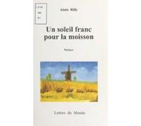 Un Soleil Franc Pour La Moisson (ebook)