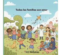 Un solo corazón lleno de amor: ¡Todas las familias son hermosas!: Un conmovedor libro sobre diversidad e inclusión para niños | Celebrando todas las formas de ser una familia