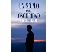 Un soplo en la oscuridad: Una novela sobre amor, pérdida y redención