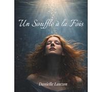 Un souffle à la fois: Traverser l’épreuve au rythme des saisons