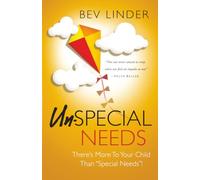 Un-Special Needs: There's More To Your Child Than "Special Needs"!