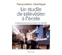 Un studio de télévision à l'école: Le collège expérimental audiovisuel de Marly-le-Roi (1966-1992)
