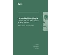 Un succès philosophique: L'Histoire de la folie à l'âge classique de Michel Foucault