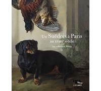 Un suédois à Paris au XVIIIe siècle: La collection Tessin