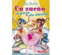 Un sueño a paso de danza: Vida en Ratford 39 (Tea Stilton)