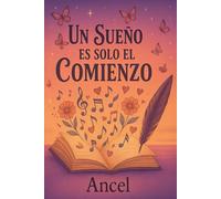 Un Sueño Es Solo El Comienzo