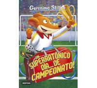 ¡Un superratónico día... de campeonato!: Geronimo Stilton 35