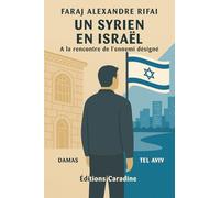 Un syrien en Israël: A la rencontre de l'ennemi désigné