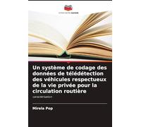 Un système de codage des données de télédétection des véhicules respectueux de la vie privée pour la circulation routière: caractérisation