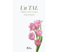 Un TAL (Tulipán. Amor. Locura.)