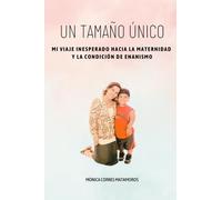 Un tamaño único: Mi viaje inesperado hacia la maternidad y la condición de enanismo