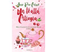 Un tè alla ciliegia: Miss Garnette Catharine Book cooking Vol 3.5