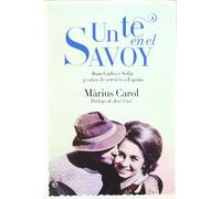 UN TE EN EL SAVOY JUAN CARLOS Y SOFIA: 50 A?OS DE SERVICIO A (SIN COLECCION)