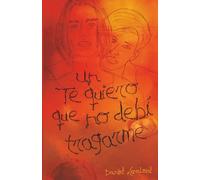 Un te quiero que no debí tragarme (Segundas oportunidades)