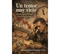 UN TEMOR MUY VIEJO: Inflación, negación del límite y el arte de fingir sorpresa (Trilogía Economía, Límite y Poder)