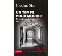 Un temps pour mourir: Derniers jours de la v ie des moines